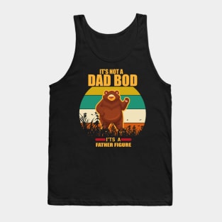 It's Not a Dad Bod It's a Father Figure Tank Top